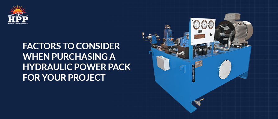 Factors to Consider When Purchasing A Hydraulic Power Pack For Your Project