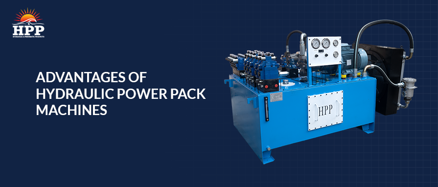 Advantages of Hydraulic Power Pack Machines